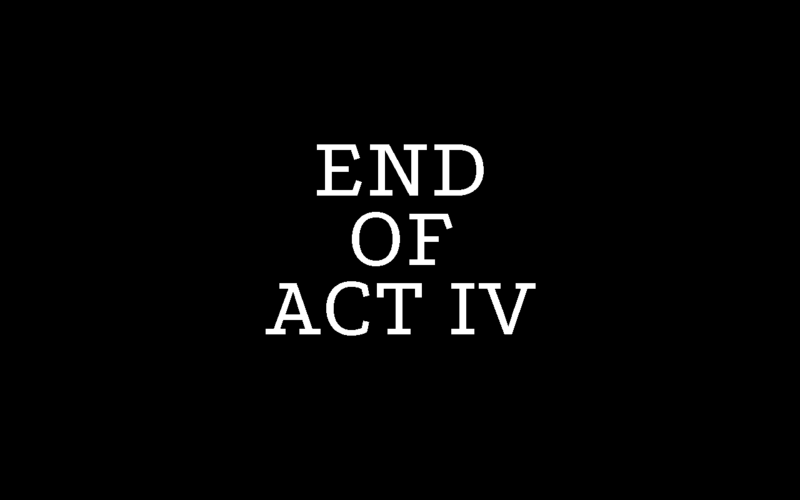File:END OF ACT IV.png